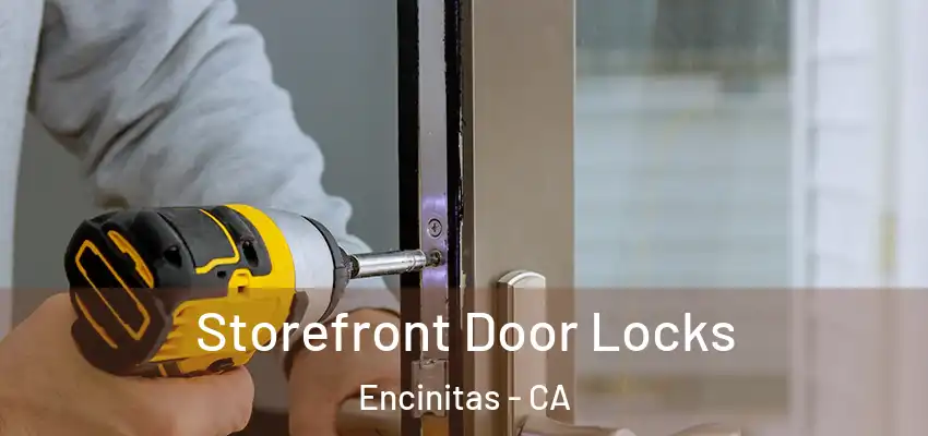  Storefront Door Locks Encinitas - CA